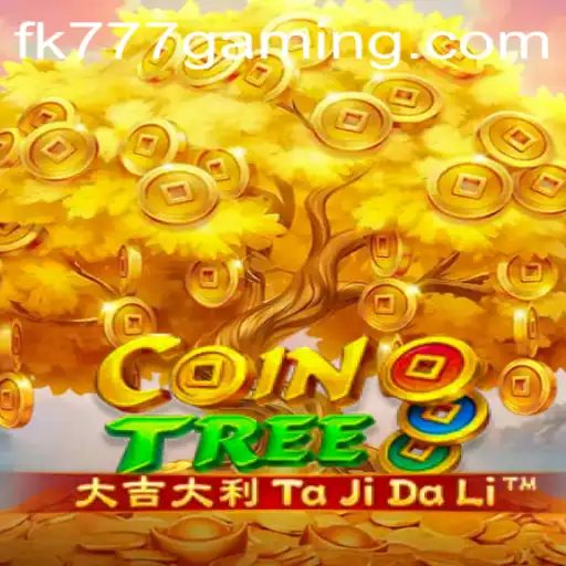 Discover the Thrill of CoinTree: An Innovative Adventure with FK777