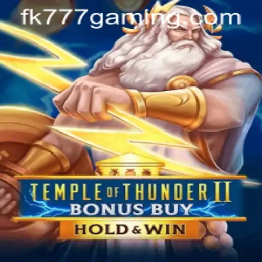 Discover the Exciting World of Temple of Thunder II Bonus Buy with FK777