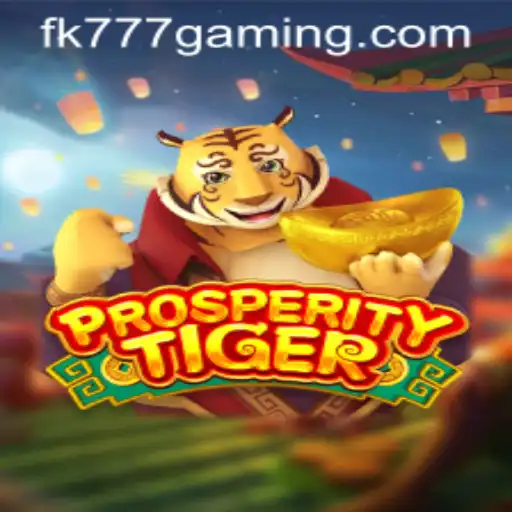 Exploring the World of ProsperityTiger: A New Era of Gaming with FK777